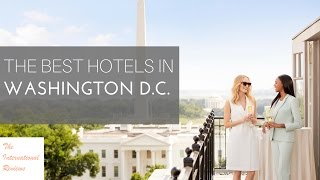 The Best Hotels In Washington DC