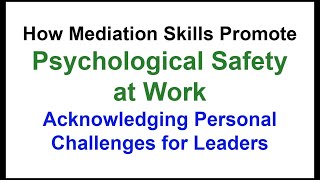 How Mediation Skills Promote Psychological Safety at Work – Personal Challenges for Leaders