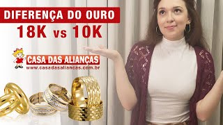 Qual a Diferença Entre Ouro 18K e Ouro 10K