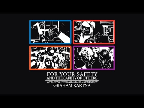 Graham Kartna - For Your Safety And The Safety Of Others (Full Album)