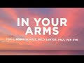Topic, Robin Schulz, Nico Santos, Paul van Dyk - In Your Arms (For An Angel) (Lyrics)
