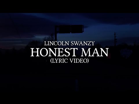 Lincoln Swanzy - Honest Man [Lyric Video]