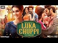 Luka Chuppi Full Movie Kartik Aaryan Kriti Sanon Hd Hindi Movie Comedy Drama Romance