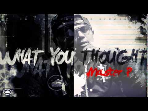 What You Thought - Master P