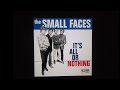 SMALL FACES    stereo    " All or Nothing "   2022 mix......
