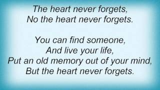Leann Rimes - The Heart Never Forgets Lyrics