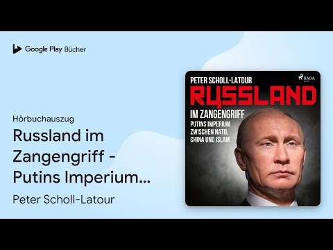 „Russland im Zangengriff - Putins Imperium…“ von Peter Scholl-Latour · Hörbuchauszug