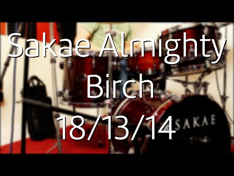 ROUND 2 | Sakae Almighty Birch Bop Kit | Diecast + Coated Ambassadors | Sound Test/Demo | 18/13/14
