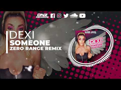 DNZF1155 // DEXI - SOMEONE ZERO RANGE REMIX (Official Video DNZ RECORDS)