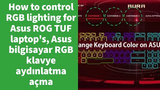 How to control RGB lighting for Asus ROG TUF laptop's, Asus bilgisayar RGB klavye aydınlatma açma