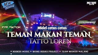 Download lagu DJ TEMAN MAKAN TEMAN X TATTO LOREN || WONG BEBAS PTOJECT mp3