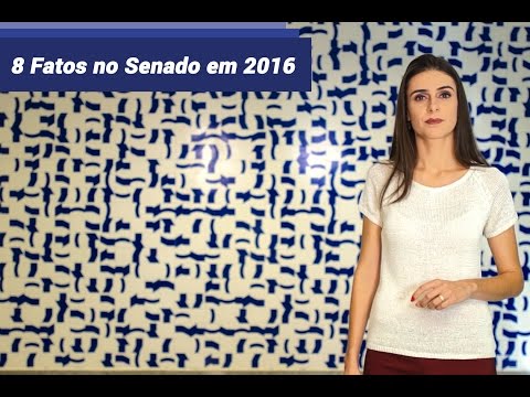 Oito fatos no Senado em 2016