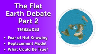 The Flat Earth Debate (Part 2)