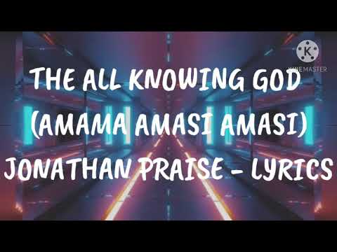 Thumbnail for Amama Amasi Amasi (The All Knowing God) video