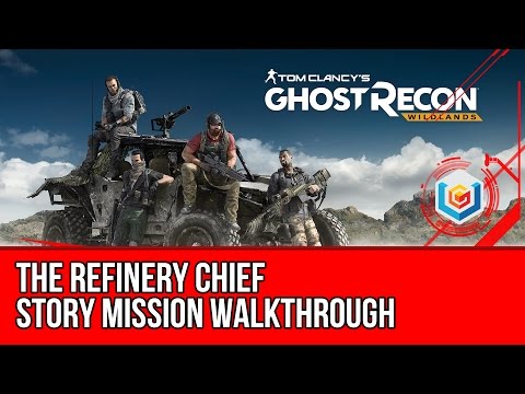 Tom Clancy's Ghost Recon: Wildlands The Refinery Chief Walkthrough - Libertad Story Mission Gameplay