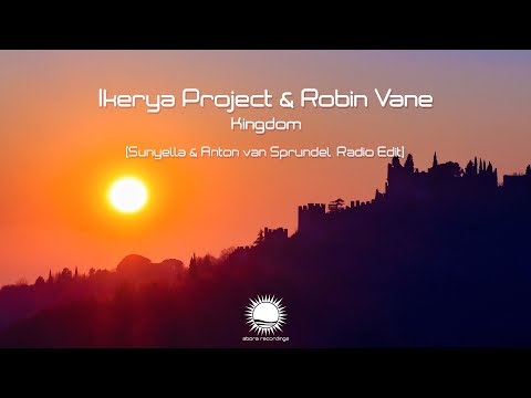 Ikerya Project & Robin Vane - Kingdom (Sunyella & Anton van Sprundel Radio Edit)