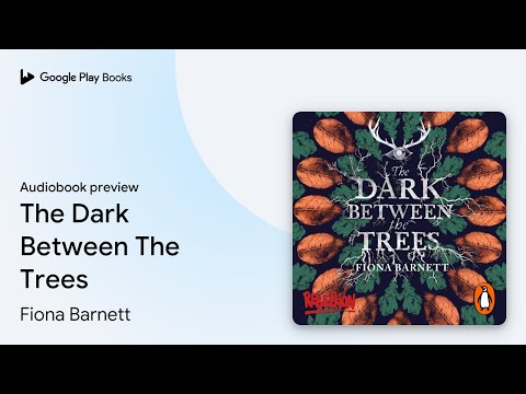 The Dark Between The Trees by Fiona Barnett · Audiobook preview