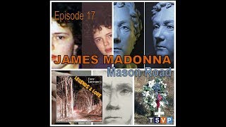 Coming Soon! Episode 17: James Madonna - Mason Road