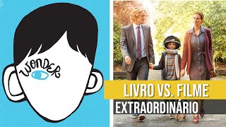 EXTRAORDINÁRIO (WONDER) | LIVRO vs FILME
