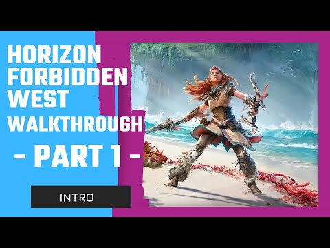 HORIZON FORBIDDEN WEST PS4 - WALKTHROUGH GAMEPLAY - PART 1 - INTRO