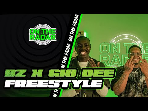 The BZ x Gio Dee "On The Radar" Freestyle