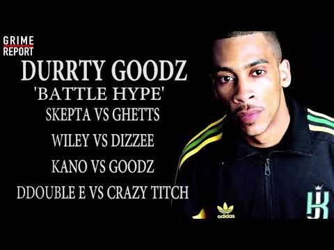 Durrty Goodz - Battle Hype (Skepta vs Ghetts, Wiley vs Dizzee, Kano vs Goodz & More [TBT]