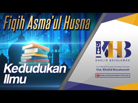 Fiqih Asma'ul Husna - Kedudukan Ilmu
