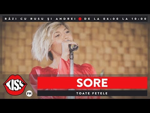 Sore – Toate fetele [Live Kissfm] Video