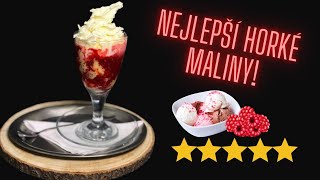 Horké maliny s vanilkovou zmrzlinou a šlehačkou