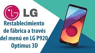 ¿Cómo restablecer datos de fábrica a través del menú en LG Optimus 3D P920?