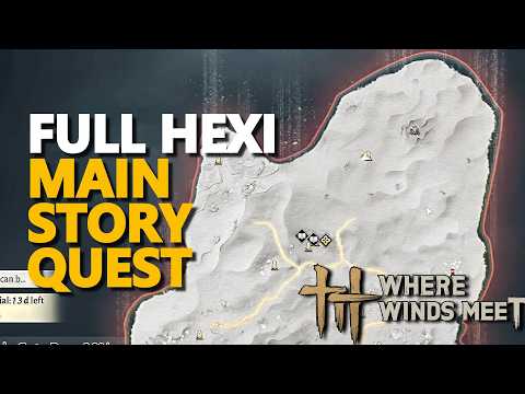 Full Hexi Main story quest Where Winds Meet