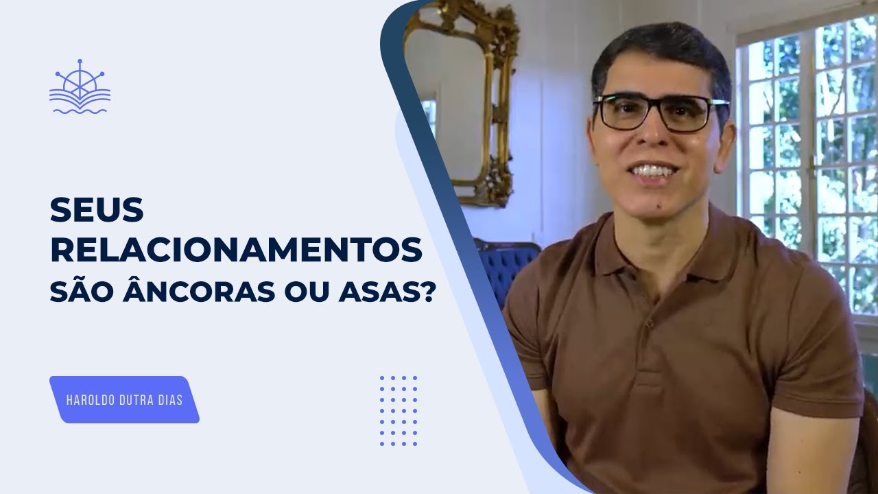 Seus relacionamentos são âncoras ou asas?