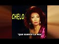 CHELO     "QUE SUERTE LA MIA"