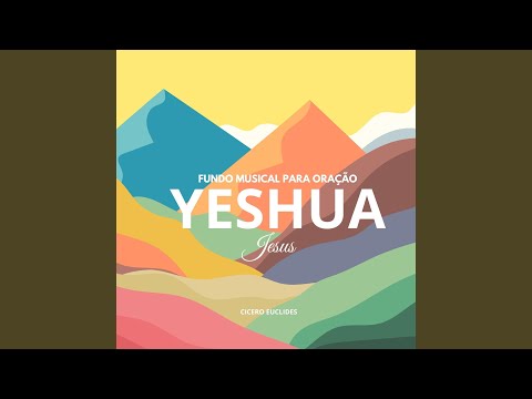 Fundo Musical para Oração | Yeshua | Jesus