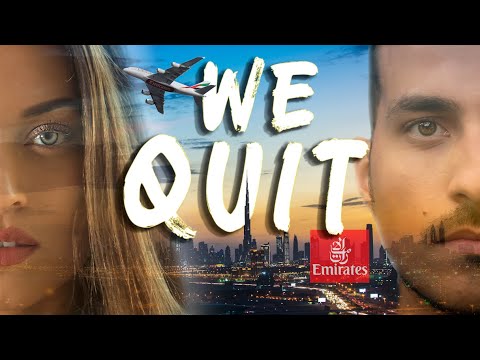 WE QUIT - Leaving Dubai & Emirates Airline as Cabin Crew