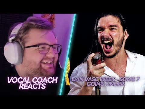 Dan Vasc Week - Song 7 - Going Under | Vocal Coach Reacts