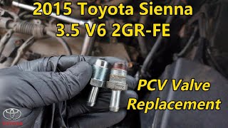 2015 Toyota Sienna 3.5 V6 2GR-FE - PCV Valve Replacement