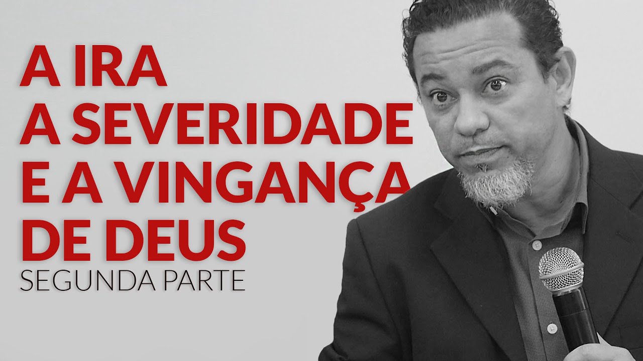 A Ira, a Severidade e a Vingança de Deus