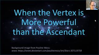 The Ascendant and Vertex in Astrology