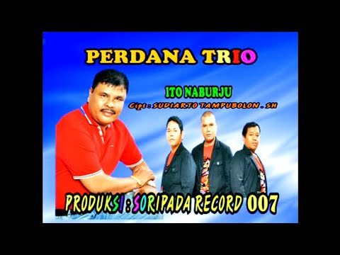 Perdana Trio Vol 4 - Ito Naburju Cipt.Sudiarto Tampubolon SH