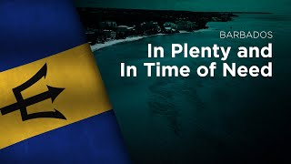 National Anthem of Barbados - In Plenty and In Time of Need