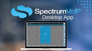 SpectrumVoIP Desktop App | Introduction