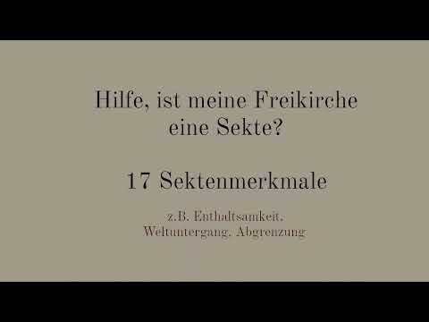 Hilfe, ist meine Freikirche eine Sekte? 17 Sektenmerkmale, Sekten erkennen (Aussteigerin erzählt)