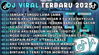 Download lagu DJ TIKTOK TERBARU 2025🎵DJ JANGAN TUNGGU LAMA LAMA🎵DJ SEDIA AKU SEBELUM HUJAN X SO ASU NAYKILLA mp3