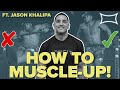 Step by Step Muscle Up Progression! ft. Jason Khalipa