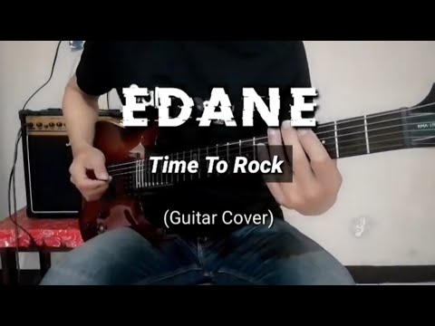 EDANE - TIME TO ROCK (CHORD & LIRIK)