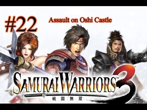 Samurai Warriors 3 Episode 22 - Assault on Oshi Castle