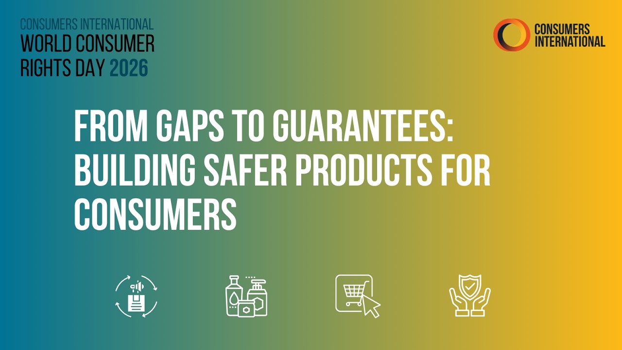 From Gaps to Guarantees: Building Safer Products for Consumers, World Consumer Rights Day 2026