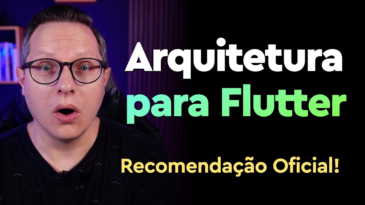 Finalmente o Flutter recomendou uma Arquitetura! É oficial!