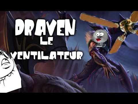 League of legends Draven le ventilateur